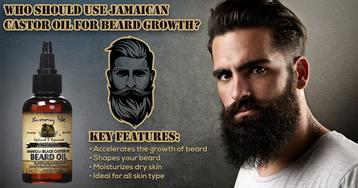 Who Should Use Jamaican Castor Oil for Beard Growth?